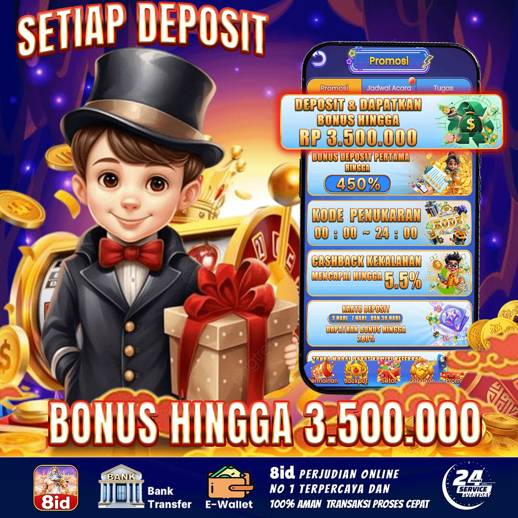Aplikasi 8ID Slot: setiap deposit bonus hingga 3.500.000